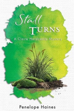 Stall Turns: A Claire Hardcastle Mystery - Haines, Penelope