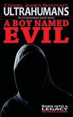 A Boy Named Evil, Ultrahumans: An Ultrahumans Short Novel - Boston, Ezekiel James