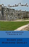 Our Haunted Travels - St. Augustine - V1: St. Augustine