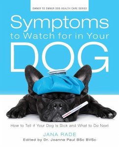 Symptoms to Watch for in Your Dog - Rade, Jana