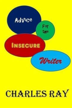 Advice for the Insecure Writer - Ray, Charles