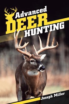 Advanced Deer Hunting - Miller, Joseph