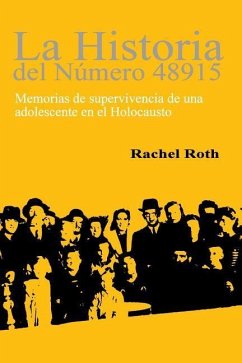 La historia del numero 48915: Memorias de supervivencia de una adolescente en el Holocaust - Roth, Rachel