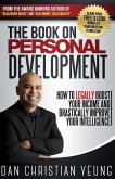 The Book on Personal Development: How to Legally Boost Your Income and Drastically Improve Your Intelligence