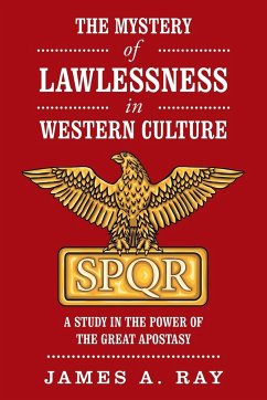 The Mystery of Lawlessness in Western Culture - Ray, James A.