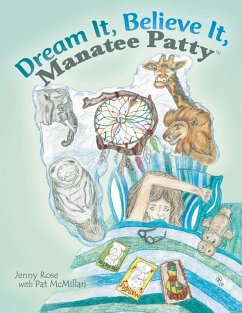 Dream It, Believe It, Manatee Patty(tm) - Jenny Rose