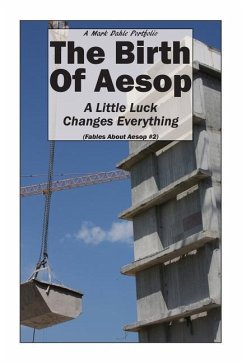 The Birth Of Aesop: A Little Luck Changes Everything - Dahle, Mark