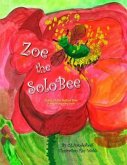 Zoe the SoloBee: Song of the Native Bee, A sing-along song book