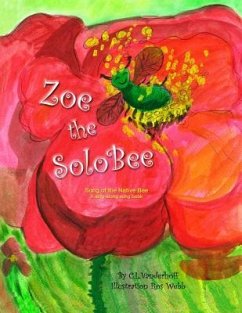 Zoe the SoloBee: Song of the Native Bee, A sing-along song book - Vanderhoff, C. L.