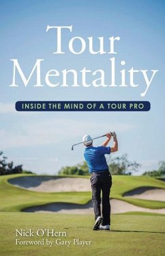 Tour Mentality: Inside the Mind of a Tour Pro - O'Hern, Nick