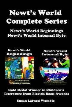 Newt's World The Complete Series: Newt's World Beginnings/Newt's World Internal Byte - Womble, Susan Larned