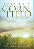 Lost In a Cornfield: Never Losing Faith