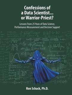 Confessions of a Data Scientist...or Warrior-Priest? - Schack Ph. D., Ron