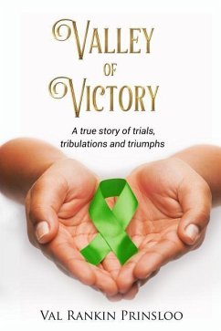 Valley of Victory: A true story of trials, tribulations and triumphs - Prinsloo, Val Rankin