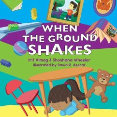 When The Ground Shakes: Earthquake Preparedness Book for Physical and Emotional Health of Children - Wheeler Ma, Shoshana; Almog Ma, Irit