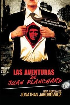 Las Aventuras de Juan Planchard: Una Novela del Director de Secuestro Express y Hands of Stone - Jakubowicz, Jonathan