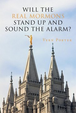 Will the Real Mormons Stand up and Sound the Alarm? - Porter, Vern