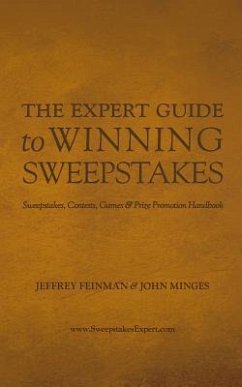 The Expert Guide to Winning Sweepstakes: Sweepstakes, Contests, Games & Prize Promotion Handbook - Minges, John; Feinman, Jeffrey