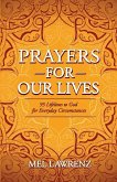 Prayers for Our Lives: 95 Lifelines to God for Everyday Circumstances