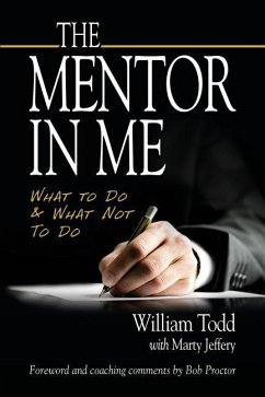 The Mentor In Me: What To Do & What Not To Do - Jeffery, Marty; Todd, William
