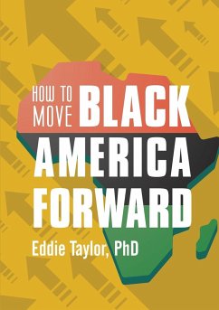 How to Move Black America Forward - Taylor, Eddie