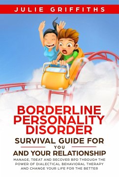 Borderline Personality Disorder Survival Guide for You and Your Relationship - Griffiths, Julie