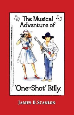 The Musical Adventure of 'One-Shot' Billy - Scanlon, James D.