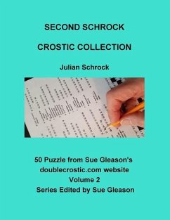 Second Schrock Crostic Collection: 50 Puzzles from Sue Gleason's doublecrostic.com website - Schrock, Julian