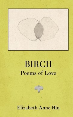 Birch: Poems of Love - Hin, Elizabeth Anne