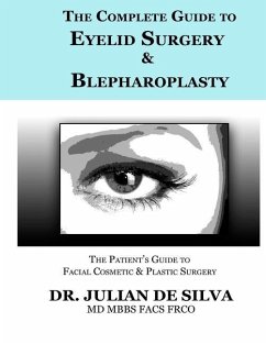 The Complete Guide to Eyelid Surgery & Blepharoplasty - de Silva, Julian