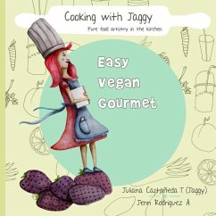 Cooking with Jaggy: Pure Food Artistry in the Kitchen - Castaneda, Juliana