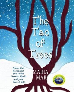 The Tao of Trees: Poems that Reconnect you to the Natural World and your Sacred Self - Mar, Maria