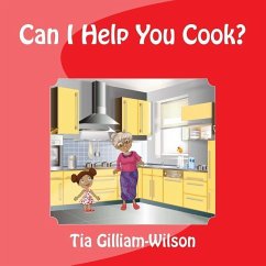 Can I Help You Cook? - Gilliam-Wilson, Tia D.