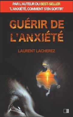 Guérir de l'Anxiété: par l'auteur du best-seller 