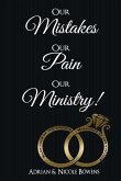 Our Mistakes, Our Pain, Our Ministry!