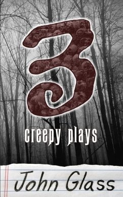 Three Creepy Plays - Glass, John