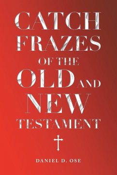 Catch Frazes of the Old and New Testament - Ose, Daniel D.