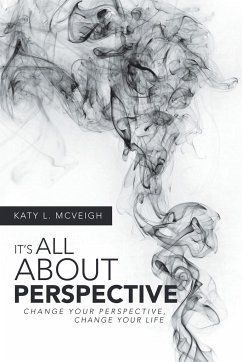 It's All About Perspective - McVeigh, Katy L.