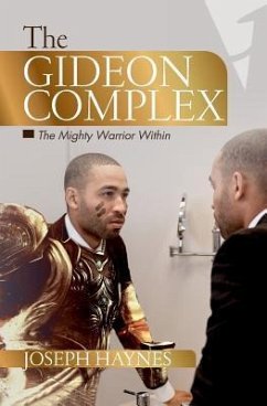 The Gideon Complex: The Mighty Warrior Within - Haynes, Joseph