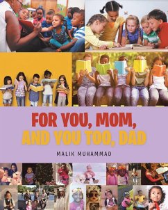 For You, Mom, and You Too, Dad - Muhammad, Malik