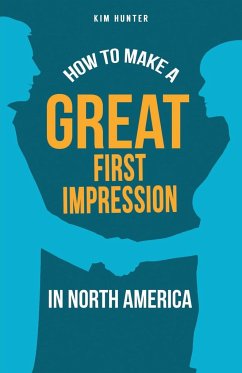 How to Make a Great First Impression in North America - Hunter, Kim
