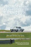 Racing under the Illusion of Grandeur