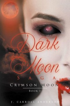 Dark Moon Saga - Crimson Moon- Book 1 - Anderson, J. Carroll