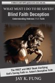 What Must I Do to be Saved?: Blind Faith Deception