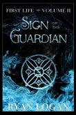 Sign Of The Guardian: Volume II in the First Life fantasy adventure series.