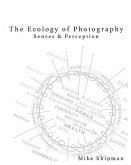 Ecology of Photography: Senses & Perception