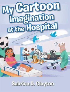 My Cartoon Imagination at the Hospital - Clayton, Sabrina D.