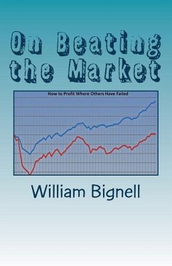 On Beating the Market: How to Profit Where Others Have Failed - Bignell, William J.