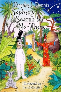 Sophie's Search for No-Where - Dennis, Kingsley L.