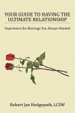 Your Guide to Having the Ultimate Relationship